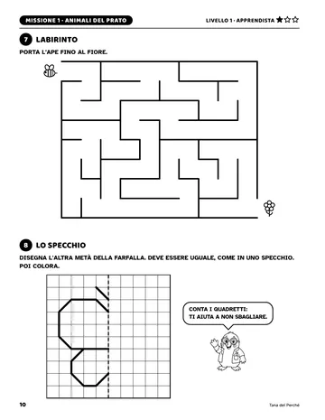 Pagina 10 del libro Giochi di logica per piccoli scienziati: Labirinto e specchio. Il labirinto dell'ape e un disegno da completare a specchio.