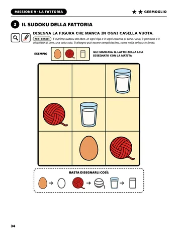 Pagina 34 del libro Primi giochi di logica per piccoli scienziati: Il sudoku della fattoria. Un sudoku 3 × 3 con le figure, da disegnare nelle caselle vuote.